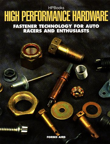 9781557883049: High Performance Hardware: Fastener Technology for Auto Racers and Enthusiasts