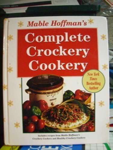 Stock image for Mable Hoffman's Complete Crockery Cookery for sale by SecondSale