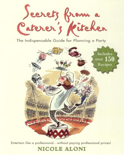 

Secrets from a Caterer's Kitchen: The Indispensable Guide for Planning a Party [signed]