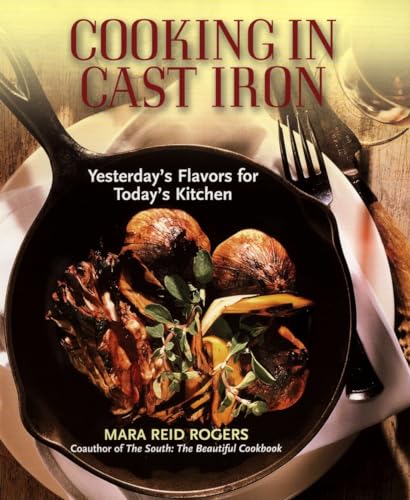 Imagen de archivo de Cooking in Cast Iron: Yesterday's Flavors for Today's Kitchen a la venta por Gulf Coast Books