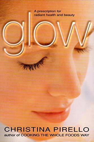 Beispielbild fr Glow: A Prescription for Radiant Health and Beauty zum Verkauf von SecondSale
