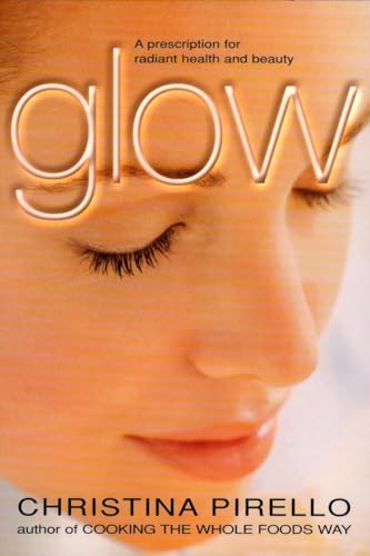 Stock image for Glow: A Prescription for Radiant Health and Beauty for sale by SecondSale