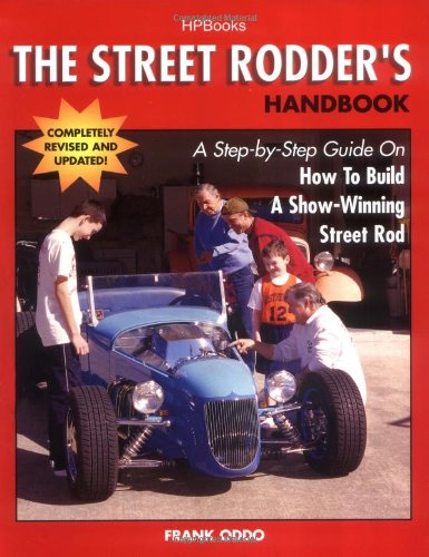 9781557884091: The Street Rodder's Handbook: A Step-By-Step Guide on How to Build a Show-Winning Street Rod