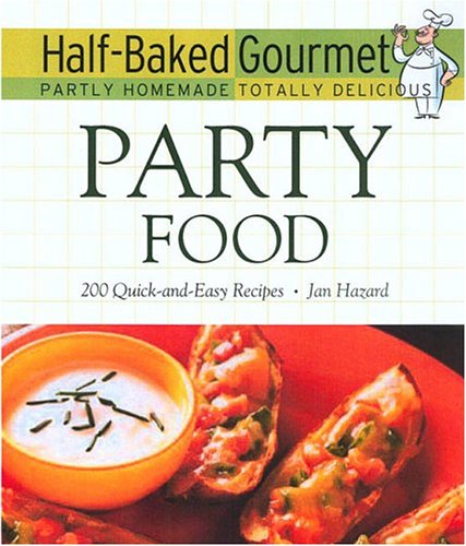 Imagen de archivo de Half-Baked Gourmet : Party Foods a la venta por Better World Books