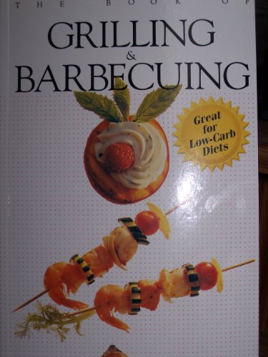 Beispielbild fr The Book of Grilling and Barbecuing zum Verkauf von Wonder Book