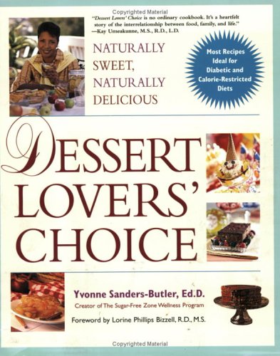 Beispielbild fr Dessert Lovers' Choice : Naturally Sweet, Naturally Delicious zum Verkauf von Better World Books