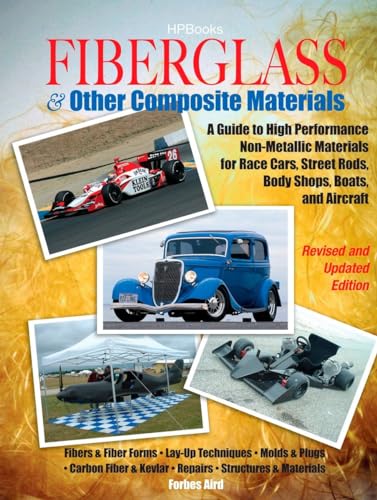 Beispielbild fr Fiberglass and Other Composite MaterialsHP1498: A Guide to High Performance Non-Metallic Materials for AutomotiveRacing and Mari ne Use. Includes . Carbon Fiber,Molds, Structures and Materia zum Verkauf von Buchpark