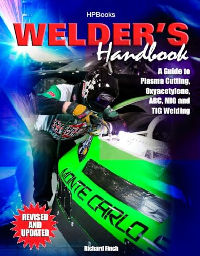 Stock image for Welder's Handbook: A Guide to Plasma Cutting, Oxyacetylene, ARC, MIG and TIG Welding, Revised and Updated for sale by SecondSale