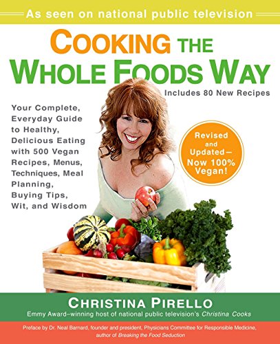 Beispielbild fr Cooking the Whole Foods Way: Your Complete, Everyday Guide to Healthy, Delicious Eating with 500 VeganRecipes , Menus, Techniques, Meal Planning, Buying Tips, Wit, and Wisdom zum Verkauf von SecondSale