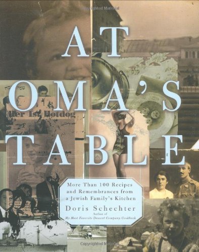 At Oma's Table: More Than 100 Recipes And Remembrances From A Jewish Family's Kitchen.