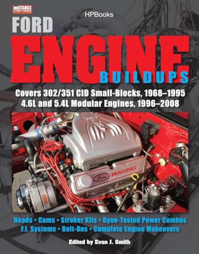 Stock image for Ford Engine Buildups Hp1531: Covers 302/351 Cid Small-Blocks, 1968-1995 4.6l and 5.4l Modular Engines, 1996-2 008; Heads, Cams, Stroker Kits, Dyno- for sale by ThriftBooks-Atlanta