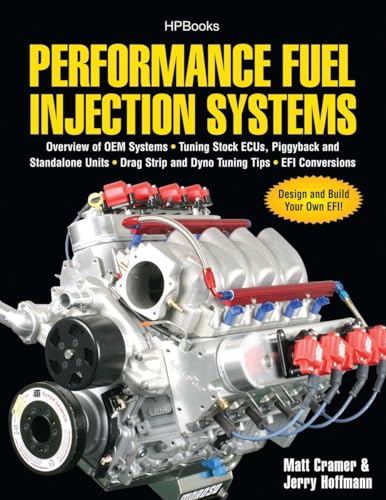 9781557885579: Performance Fuel Injection Systems HP1557: How to Design, Build, Modify, and Tune EFI and ECU Systems.Covers Components, Se nsors, Fuel and Ignition ... Tuning the Stock ECU, Piggyback and Stan