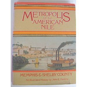 Imagen de archivo de Metropolis of the American Nile: A History of Memphis & Shelby County, Tennessee a la venta por Books From California