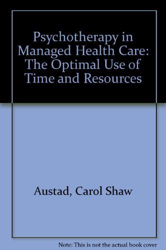 Stock image for Psychotherapy in Managed Health Care : The Optimal Use of Time and Resources for sale by RW Books