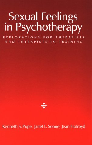 Beispielbild fr Sexual Feelings in Psychotherapy: Explorations for Therapists and Therapists-In-Training zum Verkauf von Bibliomadness