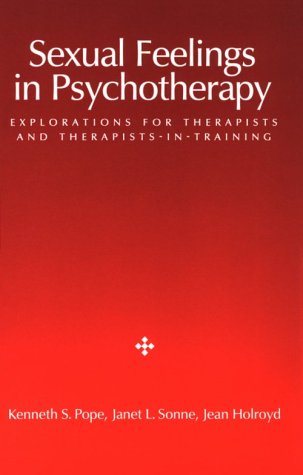 Imagen de archivo de Sexual Feelings in Psychotherapy: Explorations for Therapists and Therapists-In-Training a la venta por Bibliomadness