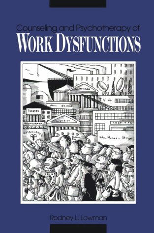 Stock image for Counseling and Psychotherapy of Work Dysfunctions for sale by Books of the Smoky Mountains