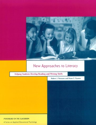 New Approaches to Literacy: Helping Students Develop Reading and Writing Skills (Psychology in the Classroom : A Series on Applied Educational Psych) (9781557982490) by Marzano, Robert J.; Paynter, Diane E.