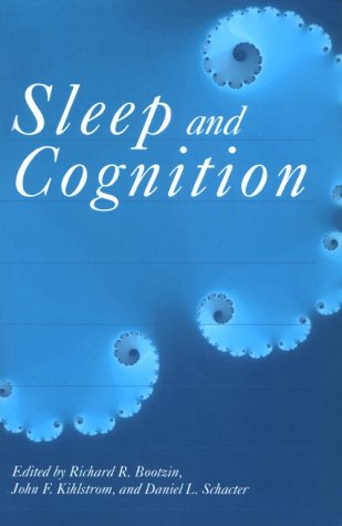Sleep and Cognition (9781557982629) by Bootzin, Richard R.; Kihlstrom, John F.; Schacter, Daniel L.