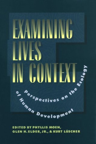 Imagen de archivo de Examining Lives in Context : Perspectives on the Ecology of Human Development a la venta por Better World Books