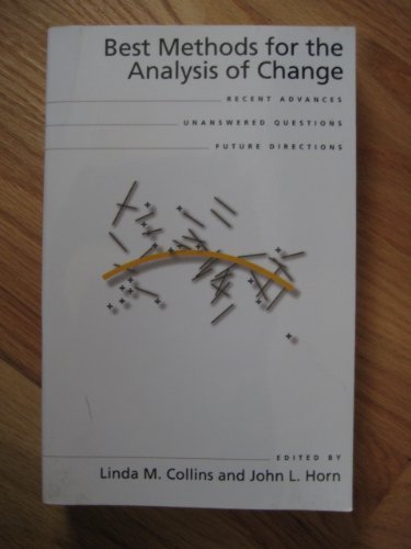 Stock image for Best Methods for the Analysis of Change: Recent Advances, Unanswered Questions, Future Directions for sale by St Vincent de Paul of Lane County