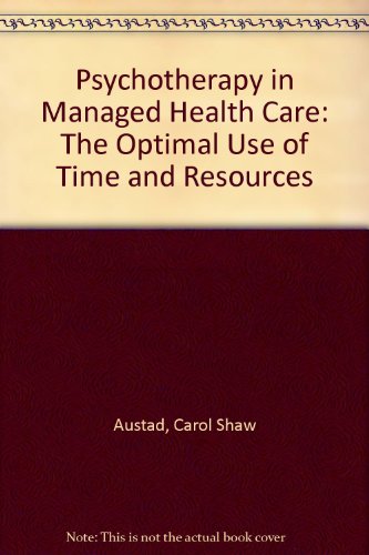 Beispielbild fr Psychotherapy in Managed Health Care: The Optimal Use of Time & Resources zum Verkauf von Wonder Book