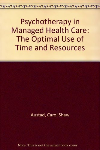 Imagen de archivo de Psychotherapy in Managed Health Care: The Optimal Use of Time & Resources a la venta por Wonder Book