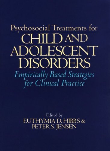 Stock image for Psychosocial Treatments for Child and Adolescent Disorders : Empirically Based Strategies for Clinical Practice for sale by Better World Books