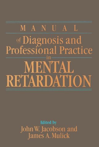Imagen de archivo de Manual of Diagnosis and Professional Practice in Mental Retardation a la venta por Better World Books: West