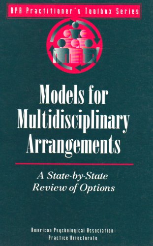 Beispielbild fr Models for Multidisciplinary Arrangements: A State-By-State Review of Options (APA Practitioner's Toolbox) zum Verkauf von Ergodebooks
