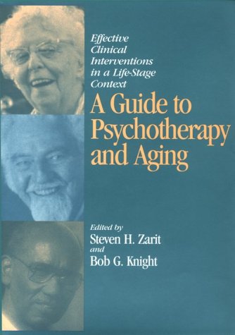 Beispielbild fr A Guide to Psychotherapy and Aging : Effective Clinical Interventions in a Life-Stage Context zum Verkauf von Better World Books