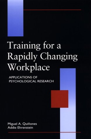 Stock image for Training for a Rapidly Changing Workplace: Applications of Psychological Research for sale by ThriftBooks-Atlanta