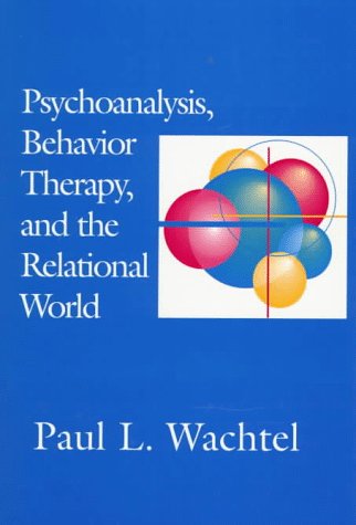 Stock image for Psychoanalysis, Behavior Therapy, and the Relational World for sale by Better World Books: West