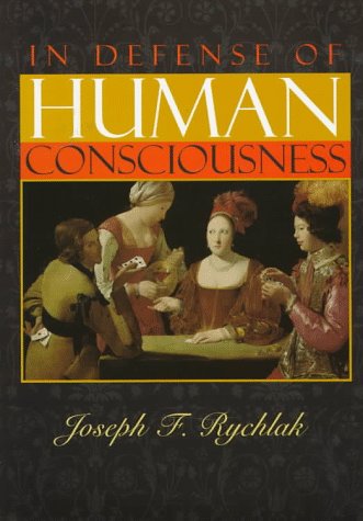 In Defense of Human Consciousness (9781557984210) by Rychlak, Joseph F.