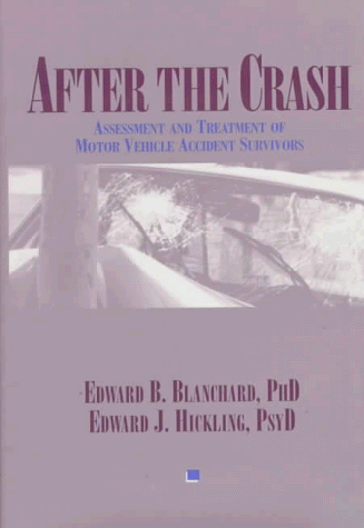 Stock image for After the Crash: Assessment and Treatment of Motor Vehicle Accident Survivors for sale by Books of the Smoky Mountains