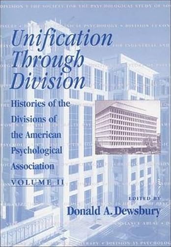 9781557984302: Unification Through Division: Histories of the Division of American Psychological Association (Histories of the Divisions of the American Psychological Association)