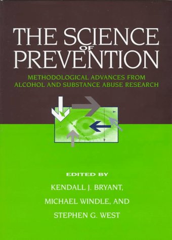 Imagen de archivo de The Science of Prevention : Methodological Advances from Alcohol and Substance Abuse Research a la venta por Better World Books