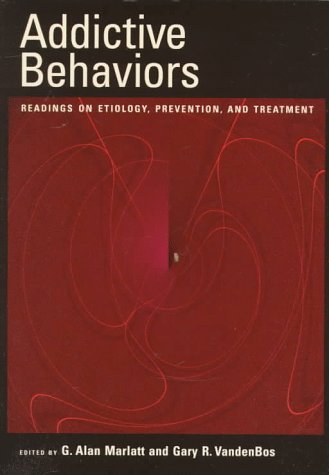 Stock image for Addictive Behaviors: Readings on Etiology, Prevention, and Treatment for sale by HPB-Red