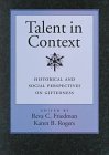 Beispielbild fr Talent in Context : Historical and Social Perspectives on Giftedness zum Verkauf von Better World Books