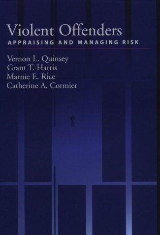 Beispielbild fr Violent Offenders: Appraising and Managing Risk (Law and Public Policy - Psychology and the Social Sciences Series) zum Verkauf von WorldofBooks