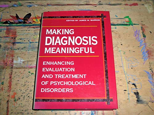 Stock image for Making Diagnosis Meaningful : Enhancing Evaluation and Treatment of Psychological Disorders for sale by Better World Books