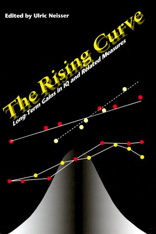 Stock image for The Rising Curve: Long-Term Gains in IQ and Related Measures (Apa Science Volumes) for sale by Book House in Dinkytown, IOBA