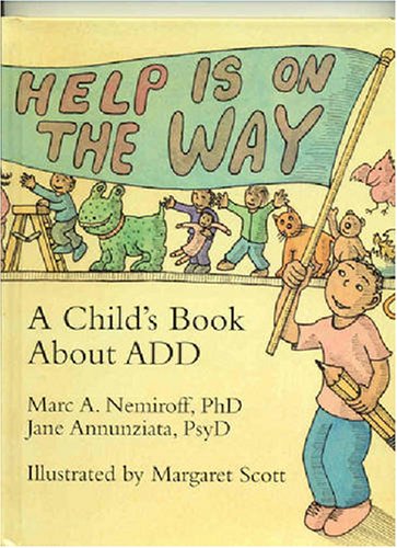 Stock image for Help Is On the Way : A Child's Book About ADD for sale by Front Cover Books