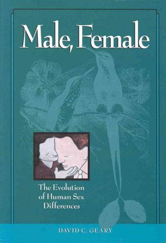 Male, Female: The Evolution of Human Sex Differences - Geary, David C.