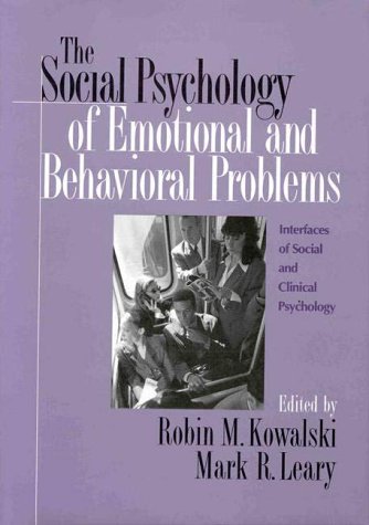 Imagen de archivo de The Social Psychology of Emotional and Behavioral Problems : Interfaces of Social and Clinical Psychology a la venta por Better World Books