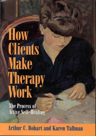 9781557985712: How Clients Make Therapy Work: The Process of Active Self-healing