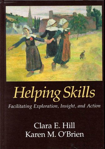 Beispielbild fr Helping Skills : Facilitating Exporation, Insight and Action zum Verkauf von Better World Books
