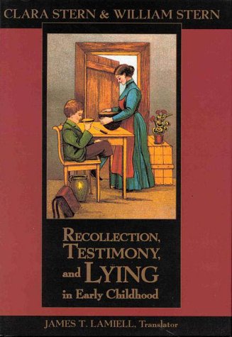Stock image for Recollection, Testimony, and Lying in Early Childhood (Erinnerung, Aussage, und Lueg in der Ersten Kindheit) for sale by Better World Books: West
