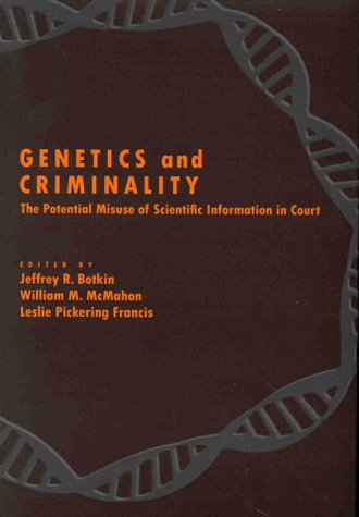 Stock image for Genetics and Criminality: The Potential Misuse of Scientific Information in Court (LAW AND PUBLIC POLICY: PSYCHOLOGY AND THE SOCIAL SCIENCES) for sale by Wonder Book