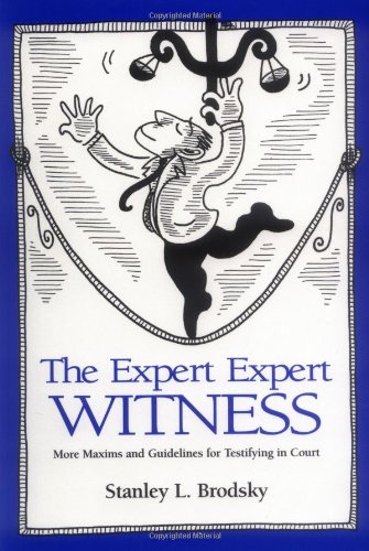 9781557985972: The Expert Expert Witness: More Maxims and Guidelines for Testifying in Court